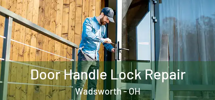 Door Handle Lock Repair Wadsworth - OH