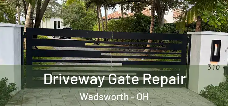 Driveway Gate Repair Wadsworth - OH