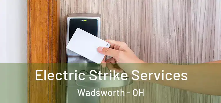 Electric Strike Services Wadsworth - OH